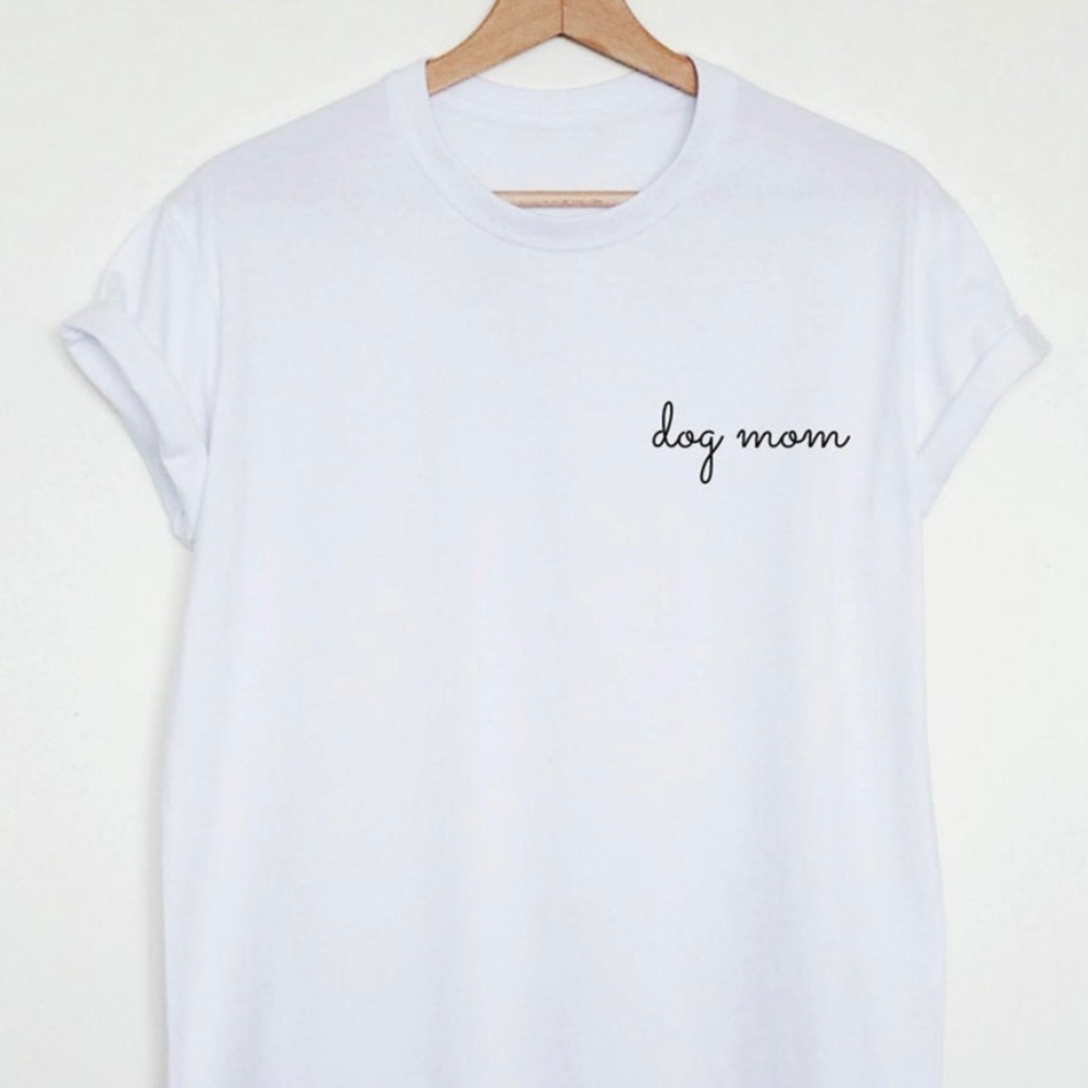 Dog Mom White T-Shirt